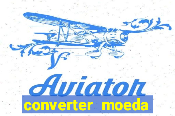 converter moeda cruzeiro para real